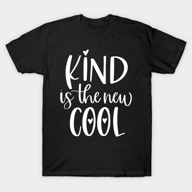 Kind is the New Cool T-Shirt by LucyMacDesigns